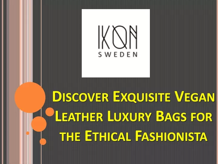 discover exquisite vegan leather luxury bags for the ethical fashionista