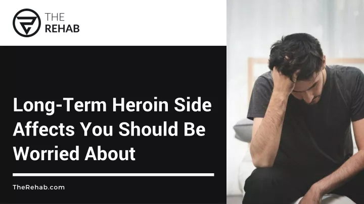 long term heroin side affects you should