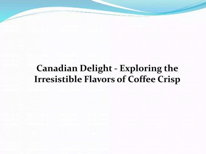 canadian delight exploring the irresistible