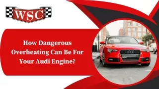 How Dangerous Overheating Can Be For Your Audi Engine