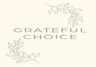 ⚡PDF ✔DOWNLOAD Grateful Choice Journal: Gratitude is a choice. Choose to be grat
