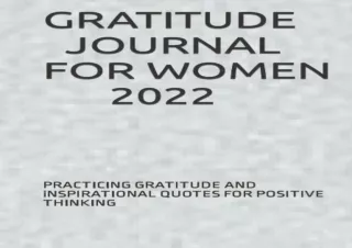 ⚡PDF ✔DOWNLOAD GRATITUDE JOURNAL FOR WOMEN 2022: A Gratitude Journal for women ,