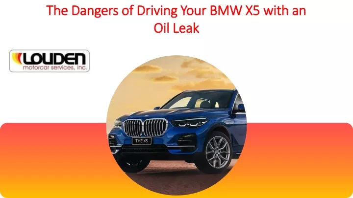 the dangers of driving your bmw x5 with