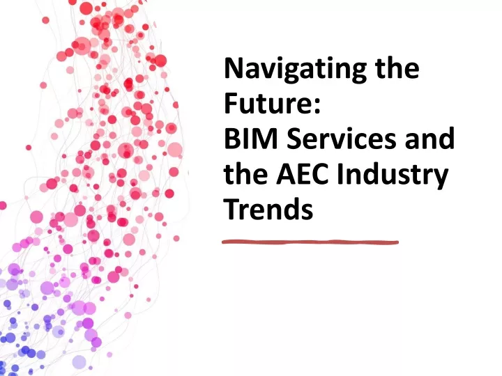 navigating the future bim services and the aec industry trends