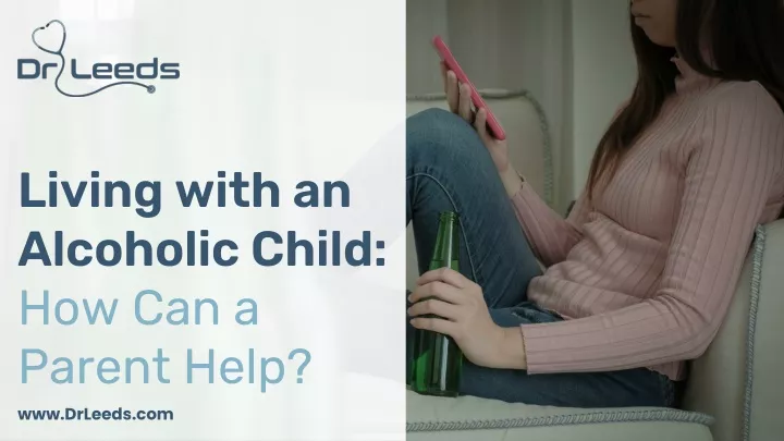 living with an alcoholic child how can a parent