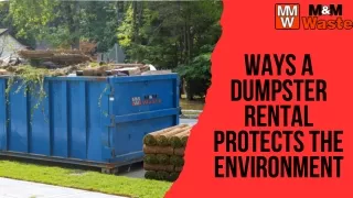 Ways A Dumpster Rental Protects The Environment
