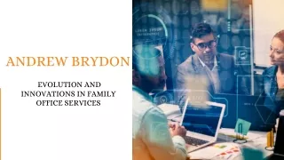In Burlington, Andrew Brydon will provide family office services in the future