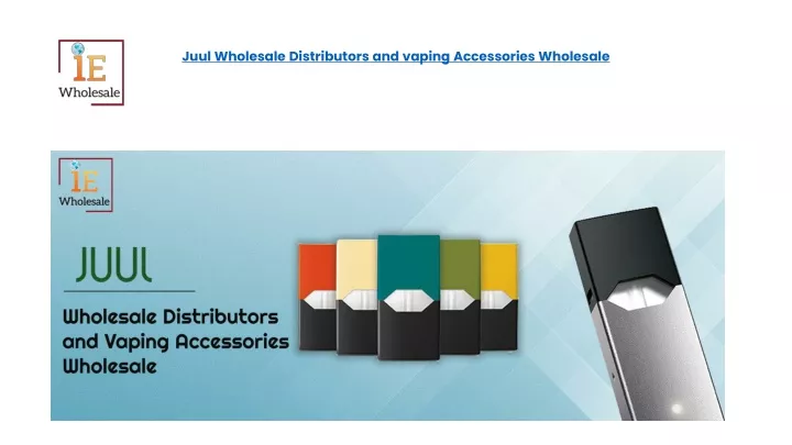 juul wholesale distributors and vaping accessories wholesale
