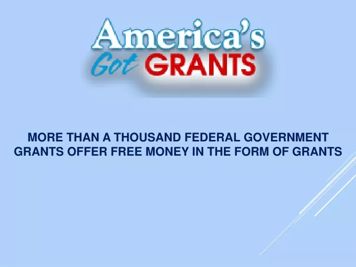 more than a thousand federal government grants