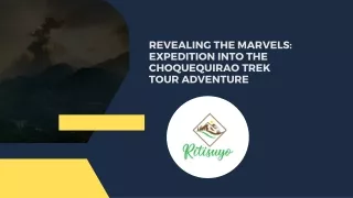 Revealing the Marvels Expedition into the Choquequirao Trek Tour Adventure