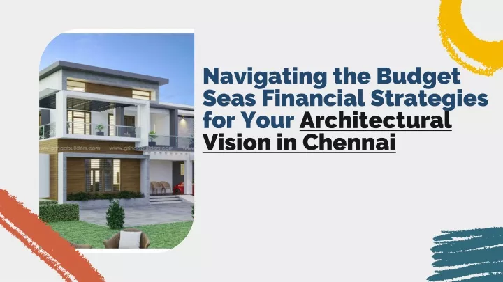 navigating the budget seas financial strategies for your architectural vision in chennai