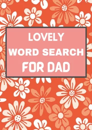 √READ❤ [⚡PDF] Lovely Word Search For Dad: Easy-to-Medium, Larger Print, Fun Challenges |