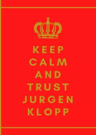 ✔Download⭐ Book [⚡PDF] Keep Calm and Trust Jurgen Klopp: Football Notebook for Liverpool Football