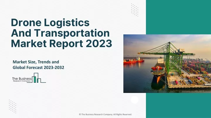 drone logistics and transportation market report