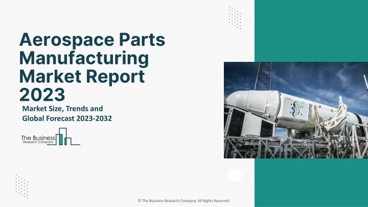 aerospace parts manufacturing market report 2023