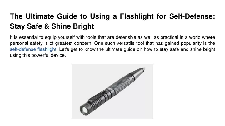 the ultimate guide to using a flashlight for self defense stay safe shine bright