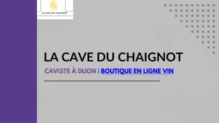 Découvrez La Cave du Chaignot : Votre Boutique en Ligne d'Élite pour les Amateur
