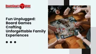 Fun Unplugged Board Games Crafting Unforgettable Family Experiences