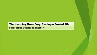 Tile Shopping Made Easy: Finding a Trusted Tile Store near You in Brampton
