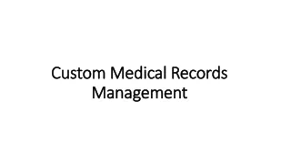Custom medical records management