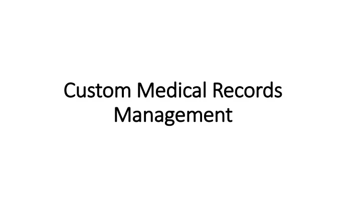 custom medical records management