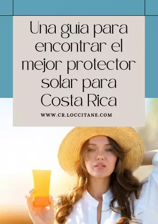 Una guía para encontrar el mejor protector solar para Costa Rica