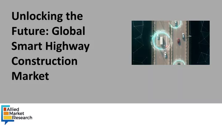 unlocking the future global smart highway