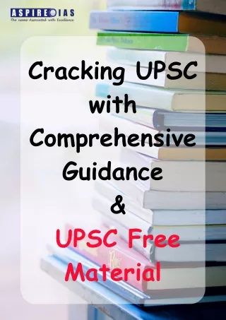 Cracking UPSC with Comprehensive Guidance & UPSC Free Material