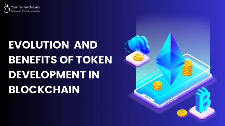 evolution and benefits of token development