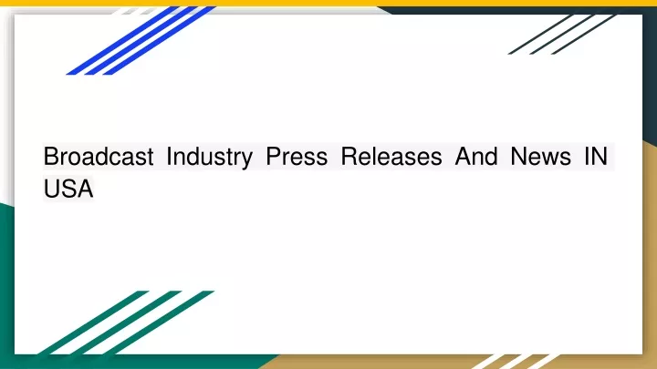 broadcast industry press releases and news in usa