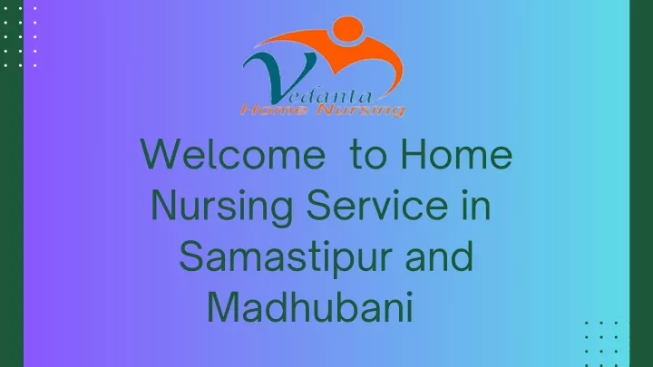 welcome to home nursing service in samastipur