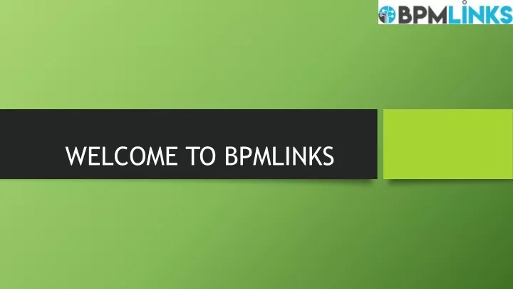 welcome to bpmlinks