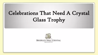 Celebrations That Need A Crystal Glass Trophy