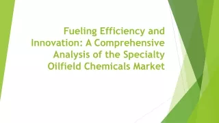 Specialty Oilfield Chemicals Market