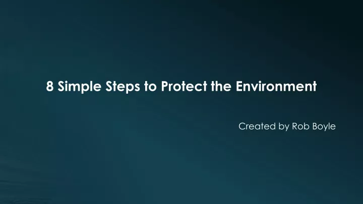 8 simple steps to protect the environment