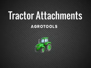 Top Tractor Attachment Manufacturer | Agrotools