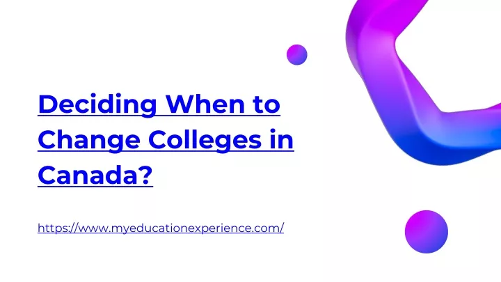 deciding when to change colleges in canada