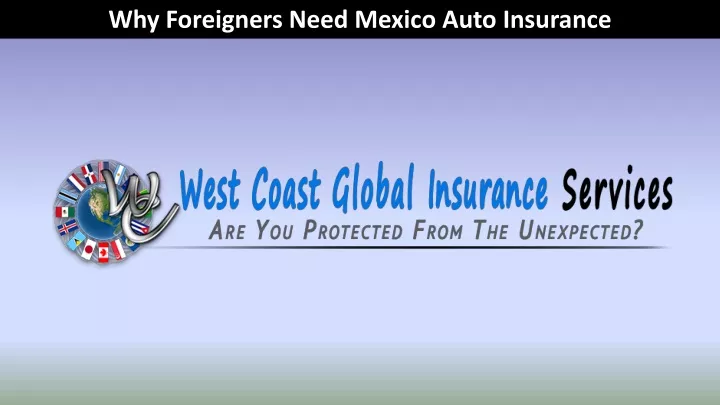 why foreigners need mexico auto insurance