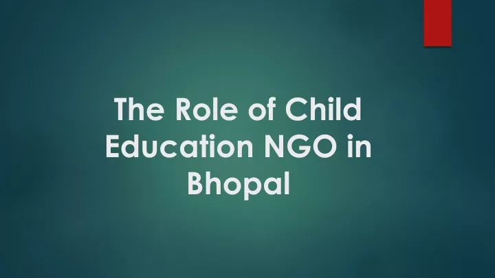 the role of child education ngo in bhopal