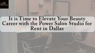 It is Time to Elevate Your Beauty Career with the Power Salon Studio for Rent in Dallas