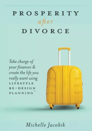 √PDF_  Prosperity After Divorce: Take Charge of Your Finances & Create the Life