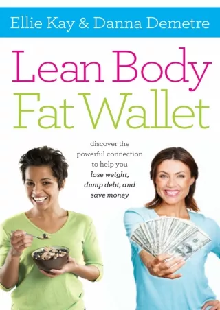 [PDF] ✔Download⭐  Lean Body, Fat Wallet: Discover the Powerful Connection to Hel