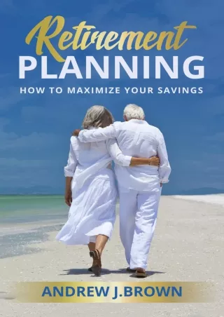 PDF/✔READ❤  Retirement Planning: How to Maximize Your Savings