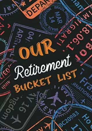 [PDF ✔READ❤ ONLINE] Our Retirement Bucket List: Couples Essential Bucketlist Pla