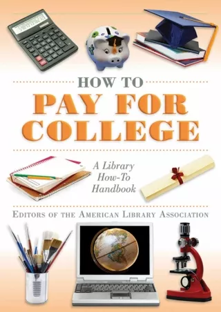 [PDF ✔READ❤ ONLINE]  How to Pay for College: A Library How-To Handbook (American