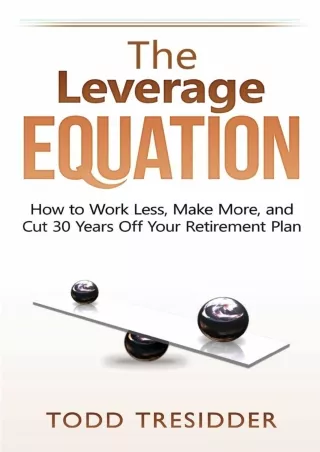 [PDF ✔READ❤ ONLINE] The Leverage Equation: How to Work Less, Make More, and Cut