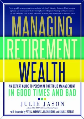 [PDF ✔READ❤ ONLINE]  Managing Retirement Wealth: An Expert Guide to Personal Por