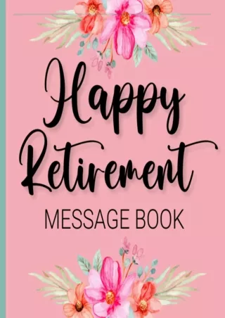 ✔READ❤ ebook [PDF]  Happy Retirement Message Book: Retirement Party Guest Book w