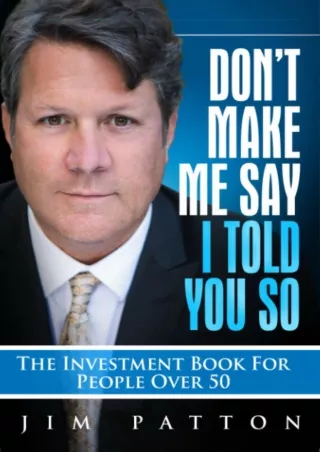 ✔Download⭐ Book [PDF]  Don't Make Me Say I Told You So: The Investment Book For