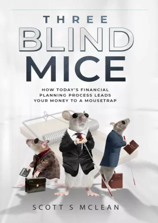 ✔READ❤ ebook [PDF]  Three Blind Mice: How Today's Financial Planning Process Lea